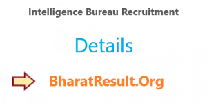 Intelligence Bureau Recruitment 2020 : 101 Posts