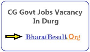 CG Govt Jobs Vacancy In Durg | Apply Jobs in Durg