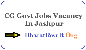 CG Govt Jobs Vacancy In Jashpur | Apply Jobs in Jashpur
