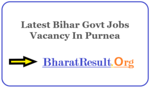 Latest Bihar Govt Jobs Vacancy In Purnea | Apply Online Bihar Job