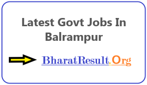 Latest Govt Jobs In Balrampur| Urgent Jobs in Balrampur
