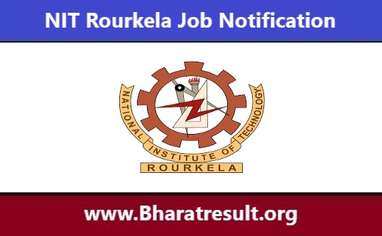 NIT Rourkela Job Notification | एनआईटी राउरकेला भर्ती 2022